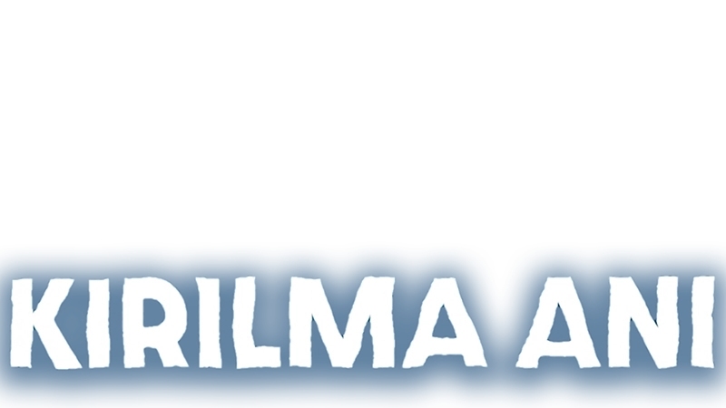 Kırılma Anı S01 B01